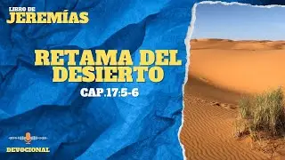 Versiculo de la Biblia Jeremías 17:5-6 Retama del desierto... Podcast devocional