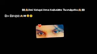Kannai parthathum 😍👀