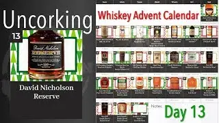 Uncorking David Nicholson Reserve - Whiskey Advent Calendar Day 13 (2018)