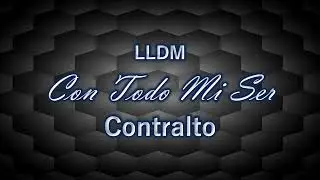 Con Todo Mi Ser | Contralto | LLDM