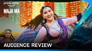 Maja Ma - Audience Review | Madhuri Dixit, Rithwik Bhowmik, Barkha Singh | Prime Video India
