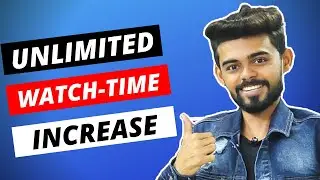 How to increase watch time fast - 4000 hours watch time - 2021 New Trick