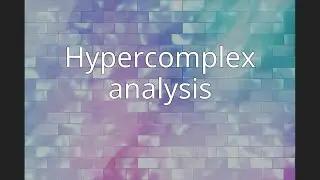 Hypercomplex analysis
