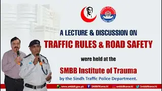 A LECTURE & DISCUSSION ON TRAFFIC RULES & ROAD SAFETY AT  SMBBIT KARACHI