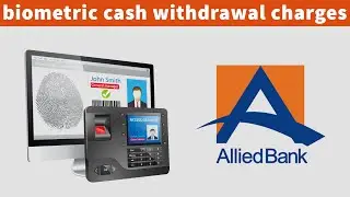 biometric cash withdrawal charges in Pakistan | Allied Bank biometric cash withdrawal | Allied Bank