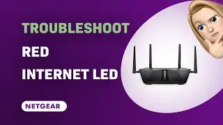 How to Troubleshoot Red Internet LED on Netgear Nighthawk AX5400