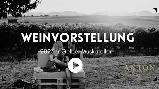 Weinvorstellung 2023er Gelber Muskateller