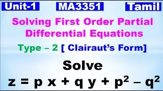 Partial Differential Equations|Solving first Order PDE|Clairaut's Form | Solve z = px + qy + p^2–q^2