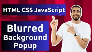 Создайте всплывающее окно с размытием с помощью HTML, CSS и JavaScript