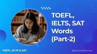 Essential TOEFL, IELTS & SAT Words | Learn 40 Words (Part 2)