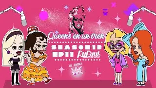 🎆Ep11 - Season 13  RPDR 🏁 + Ep9 - Season 2 RPDR UK 🇬🇧 | Rucap  🔍 | Queens en un Tren  🚂 | PODCAST 🎧