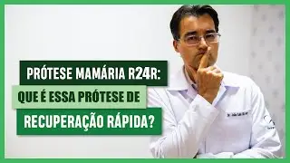 PRÓTESE MAMÁRIA R24R: O Que É Essa PRÓTESE De RECUPERAÇÃO RÁPIDA?