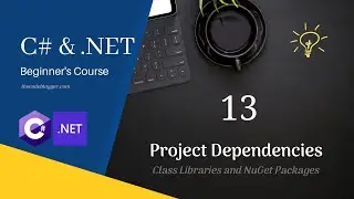 [S2 E3] Chapter 13 - Project References - Class Libraries and NuGet Packages