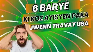Men 6 BARYÈ ki koz AYISYEN paka jwenn TRAVAY