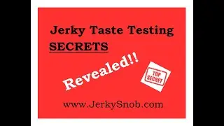 Jerky Snob - Taste Testing Secrets Revealed!