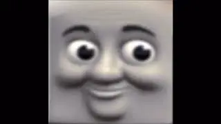 Thomas The Tank Engine (DISTORTED)