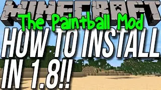 Как установить мод Paintball в Minecraft 1.8