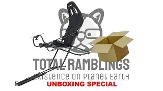 Распаковка | Обзор | Испытание Playseat | Эпизод 0390 030126 Total Ramblings