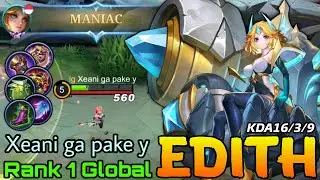 MANIAC Edith Show No Mercy - Top 1 Global Edith by Xeani ga pake y - Mobile Legends