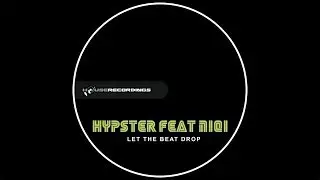 Hypster feat Niqi - Let The Beat Drop