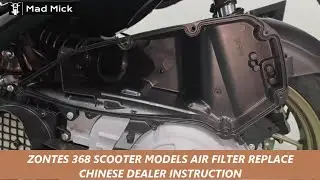 ZONTES 368 SCOOTER MODELS AIR FILTER REPLACE CHINESE DEALER TRAINING