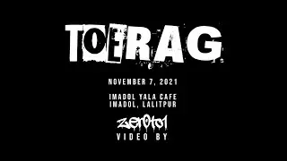 Toerag - Live November 07, 2021 // zerotoone