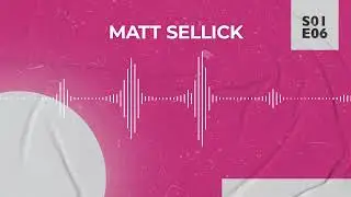 Better in Stereo - E06 - Matt Sellick