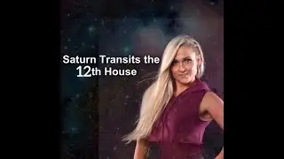 Saturn Transits the 12th House