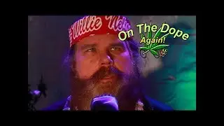 On The Dope Again - Willie Nelson Parody performed by Bobby Nashville