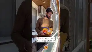 Momos haters meri nazaro se girte hue!
