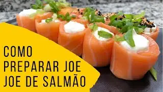 COMO PREPARAR JOE JOE DE SALMÃO.(FATIA DE SALMÃO CREAM CHEESE E CEBOLINHA)  #EP.34