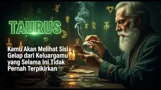 Taurus ‼️ Kamu Akan Melihat Sisi Gelap dari Keluargamu yang Selama Ini Tidak Pernah Terpikirkan