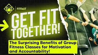 Get Fit Together: The Surprising Benefits of Group Fitness Classes for Motivation!