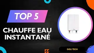 TOP 5 Meilleur Chauffe Eau Instantan&eacute; 2026 - Les Chauffe Eau Comparatif&nbsp;&&nbsp;Test