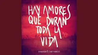 Hay Amores Que Duran Toda La Vida
