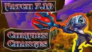 Patch 7.10 - Champion Changes