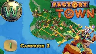 Factory Town, Release Campaign 3, Episode 1 - Let's Play