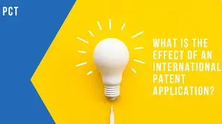 What is the Effect of an International Patent Application?