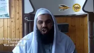 Ahmad Abul Baraa - Ich habe einen miesen Charakter. Was soll ich tun?