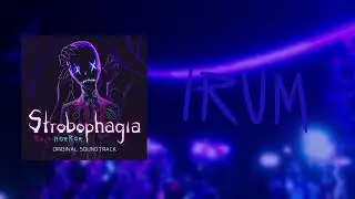 Strobophagia | Rave Horror - Irum