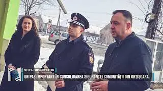 Un pas important &icirc;n consolidarea siguranței comunității din Orțișoara