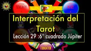 Lecci&oacute;n 29 Interpretaci&oacute;n del Tarot : Sexto Cuadrado J&uacute;piter