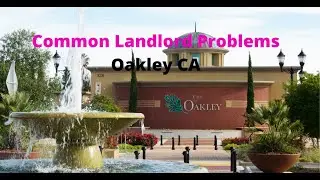 Common Landlord Problems Oakley CA