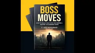 Boss Moves (How To Build Your Own Tax Empire & MASTER THE BUSINESS GAME) By: Coach CAM