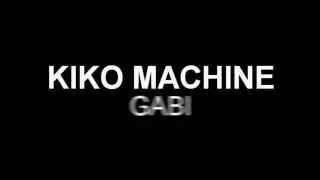 Kiko Machine - Gabi (Lyrics)