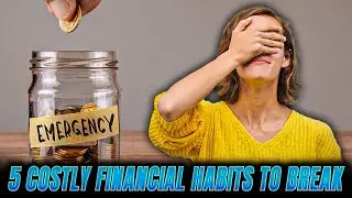 5 Costly Financial Habits You Must Quit Today To Save More Money