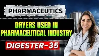 DIGESTER-35 | DRYERS USED IN PHARMACEUTICAL INDUSTRY | PHARMACEUTICS| GPAT | NIPER| DRUG INSPECTOR