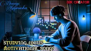 Non~Stop Best Motivational Song | Non-Stop Inspirational Playlist | Lo-fi |  #d2kcreator  #d2kmusic