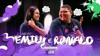🎙️ LabCast #02 | N&atilde;o D&aacute; Pra Explicar ft. Emily Neves e Ronald
