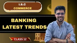 Banking Latest Trends | Chapter 4 | ISC Commerce Class 12